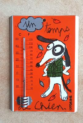 Thermomètre émaillé Temps de Chien, émail inaltérable qu'il pleuve, qu'il gèle, qu'il vente