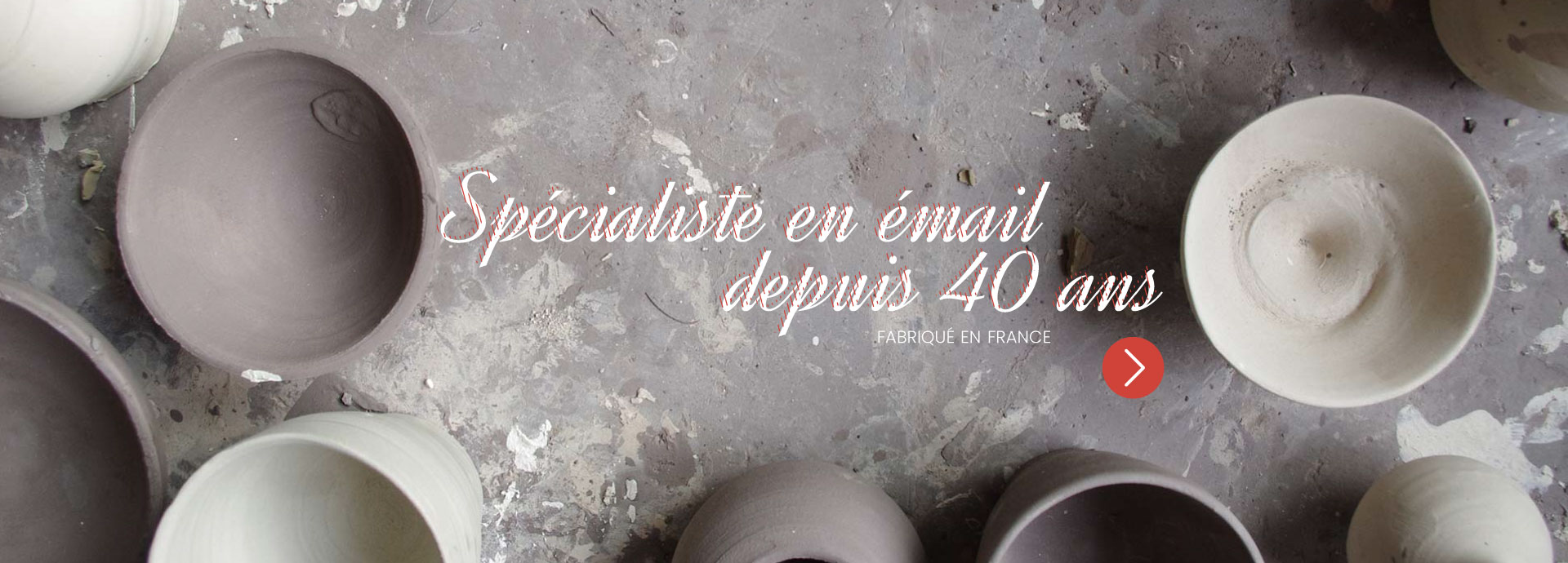 spécialiste en émail depuis 40 ans